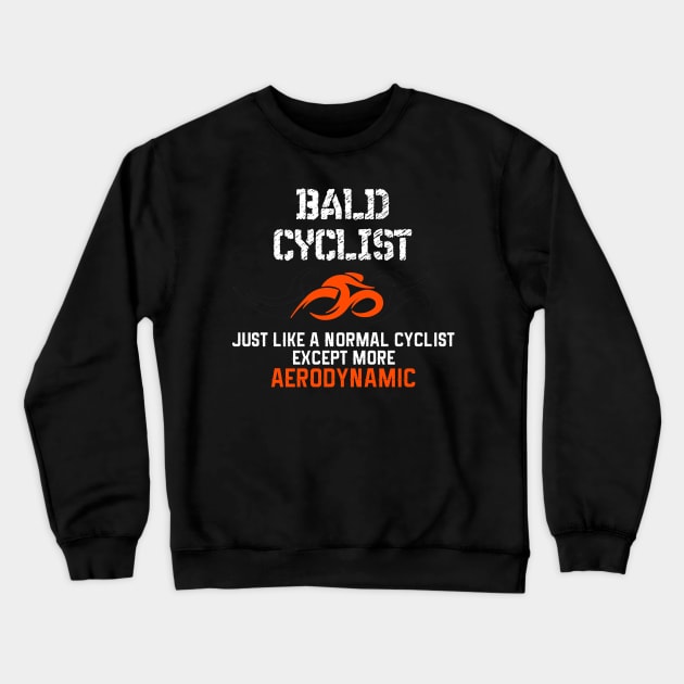 Aerodynamic Bald Cyclist Crewneck Sweatshirt by TriHarder12